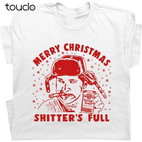Shitters Full T Shirt Funny Christmas Vacation Cousin Eddie You Serious Clark