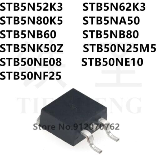 10PCS STB5N52K3 STB5N62K3 STB5N80K5 STB5NA50 STB5NB60 STB5NB80 STB5NK50Z STB50N25M5 STB50NE08 STB50NE10 STB50NF25 TO-263
