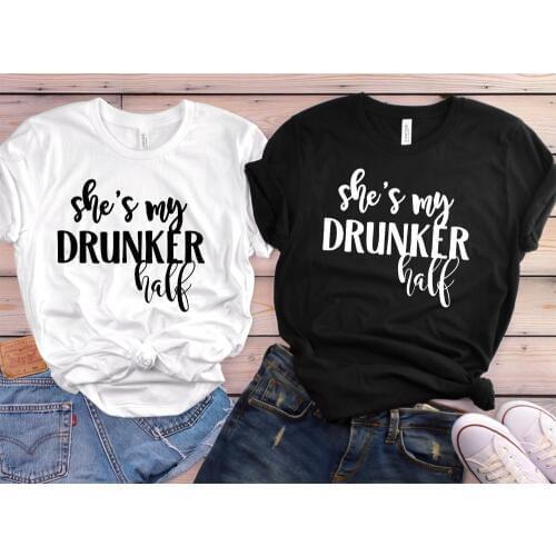 Shes My Drunker Half best friend Women tshirt Cotton Casual Funny t shirt For Lady Girl Top Tee Hipster Tumblr ins NA-38