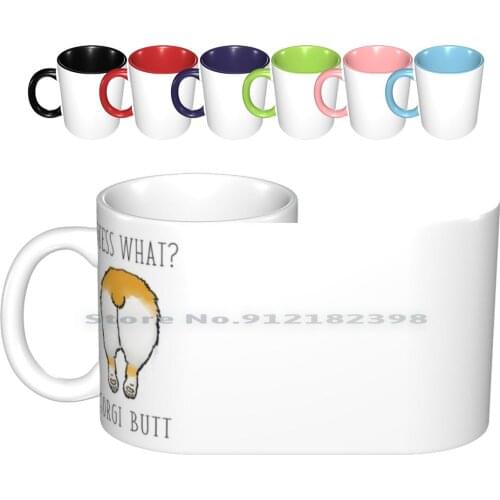 What ? Corgi Butt Ceramic Mugs Coffee Cups Milk Tea Mug Corgi Dog Butt Corgi Butt Cute Fluff Adorable Awesome Doggy Puppy Corgi