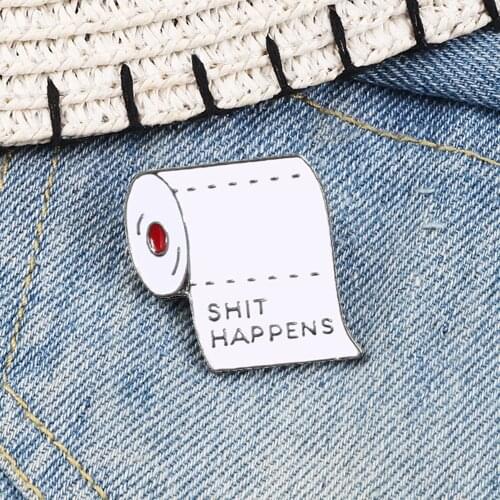 Cartoon Funny metal Badges Brooches Enamel pins Paper towel Shit Happens lapel pins Jackets denim icon Button women kid jewelry