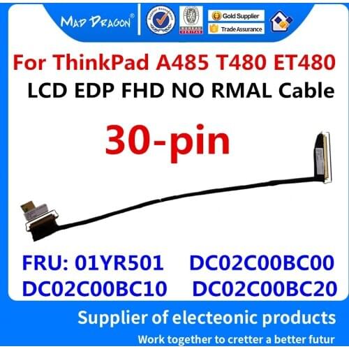 New original LCD EDP FHD Cable NO RMAL Cable For Lenovo ThinkPad A485 T480 ET480 FRU 01YR501 DC02C00BC00 DC02C00BC10 DC02C00BC20