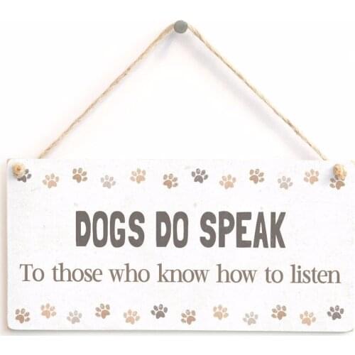 Meijiafei DOG DO SPEAK To those who know how to listen - Sweet Home Accessory Sign Sign For Dog Owners 10"x5"