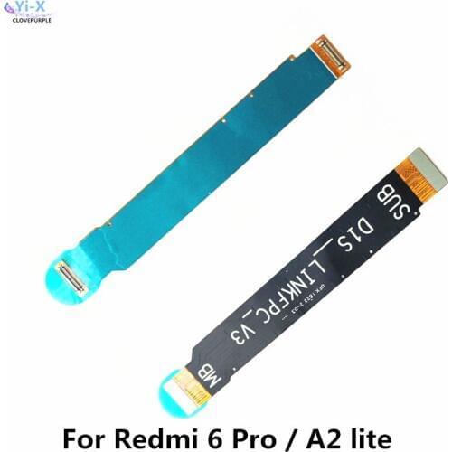 20pcs/lot For Mi A2 Lite MianBoard MotherBoard Main Board Connection Flex Cable For Xiaomi Redmi 6 Pro