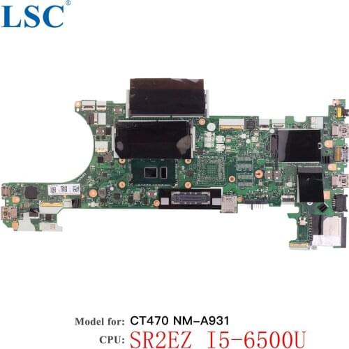 For Lenovo ThinkPad T470 Laptop Motherboard CT470 NM-A931 FRU:01HW531 CPU: I7-6500U