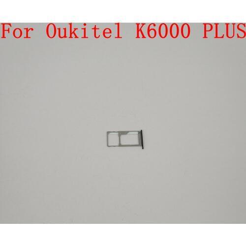 Oukitel K6000 PLUS New Sim Card Holder Tray Card Slot For Oukitel K6000 Plus Repair Fixing Part Replacement