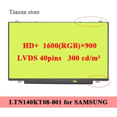 LTN140KT08-801 for SAMSUNG NP700Z3A S03US 14.0" Laptop Matte LCD LED HD+ 1600*900 300 cd/m² 45% NTSC LVDS 40 pins LTN140KT08 801