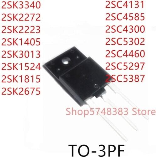 10PCS 2SK3340 2SK1405 2SK3013 2SK1524 2SK1815 2SK2675 2SC4131 2SC4585 2SC4300 2SC5302 2SC4460 2SC5297 2SC5387