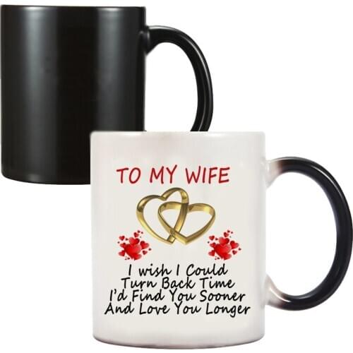 To My Wife I Would Find You Sooner and Lover You Longer Coffee Mugs 350ml Creative Ceramic Color Changing Milk Tea Cup