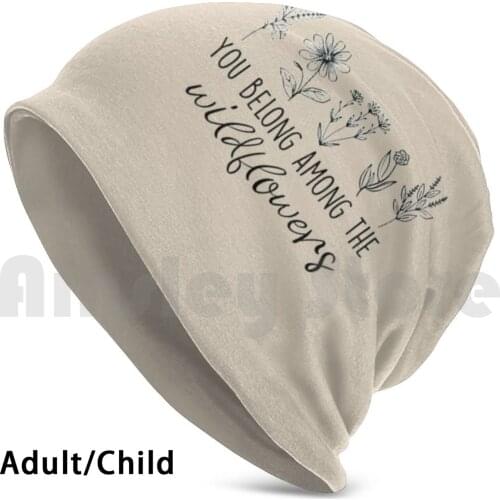 You Belong Among The Wildflowers , Crazy Plant Lady , Plant Lover , Garden , Gardening Beanies Knit Hat Hip Hop