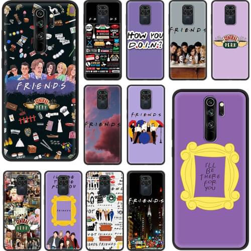 Friends Funny TV Case For Xiaomi Redmi Note 9S 9 8 10 Pro 7 8T 9A 9C 8A 7A 6 6A Black Soft Phone Cover 9T K40 Funda Coque Shell