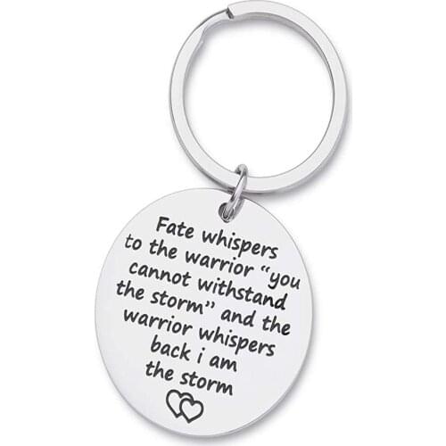 Encouragement Keychain Inspirational Gifts Fate Whispers to The Warrior I Am The Storm Key Tag Recovery Awareness Jewelry