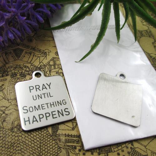 20pcs--"Pray until something happens"stainless steel charms 5 styles for choosing DIY Charms for necklace bracelets