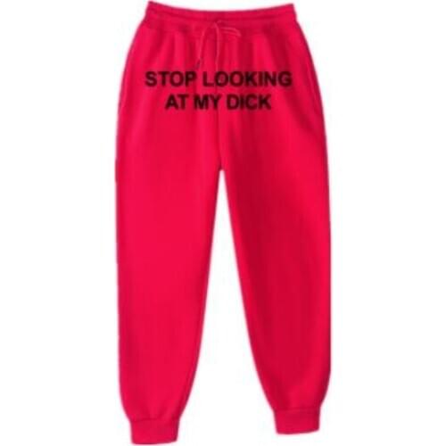 Autumn Winter Fleece SweatpantS Men Women Stop Looking At My Dick Trousers Hip Hop Print Sweatpants Fashion Streetwear