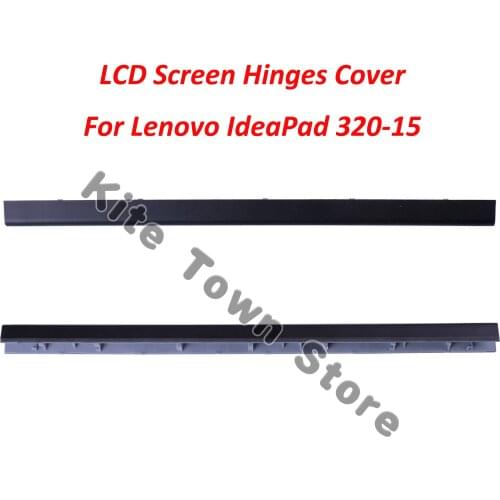 New LCD Screen Hinges Cover for Lenovo IdeaPad 320-15 320-15IAP 320-15AST 320-15IKB 320-15ABR 5000-15 320-15IAP Black