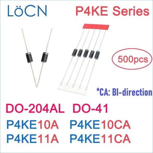 500PCS DO-41 DO-204AL P4KE P4KE10A P4KE10CA P4KE11 P4KE11A P4KE11CA DIP TVS DO41 UNI BI High Quality 10V 11V LoCN