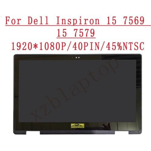 For Dell Inspiron 15-7569 15-7579 15 7569 7579 15.6" FHD1920*1080 40pins Laptop LCD Display Touch Screen Assembly 0007y9 04F59D