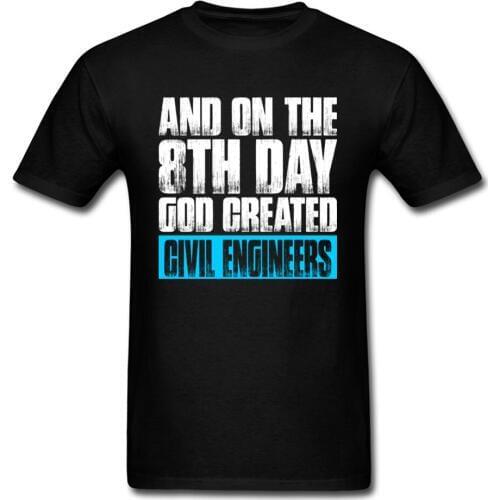 White Blue Title T-Shirt Quotes And On The 8th Day God Created Civil Engineers Letter Printing Casual Male Shirt Summer T Shirts