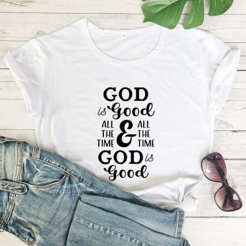God Is Good All The Time & God Is Good T-shirt Women Religious Church Tshirt Catholic Christian Prayer Top Tee Shirt