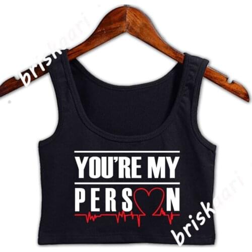 Youre My Person Greys Anatomy Crop Top Women Comical Summer Style Normal Standard Create O Neck Interesting Top Vest