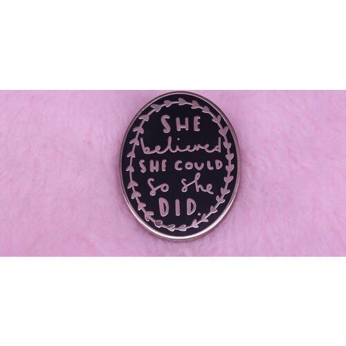 She believed motivational badge perfect stylish feminist gift for friends