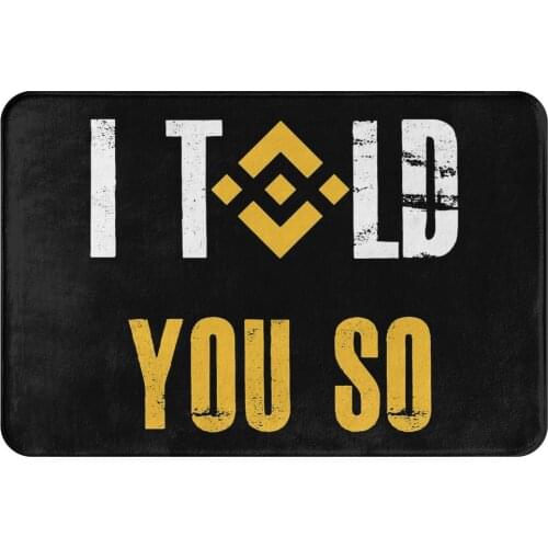Binance Coin Crypto Miners Anti-Slip Doormat Bath Mat Told You So Floor Carpet Entrance Door Rug Indoor Decorative