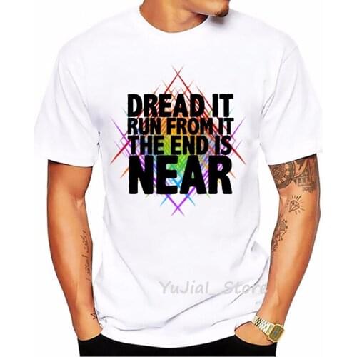 Dread It Run From It The End Is Near Letter Print T-Shirt Men We Are Out Of Time Tee Shirt Homme Harajuku Shirt Summer Tshirt