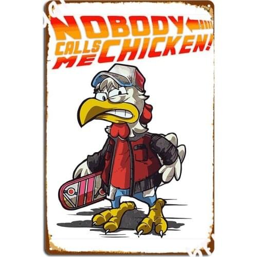 Nobody Calls Me Chicken Poster Metal Plaque Home Club Party Funny Garage Decoration Tin Sign Posters