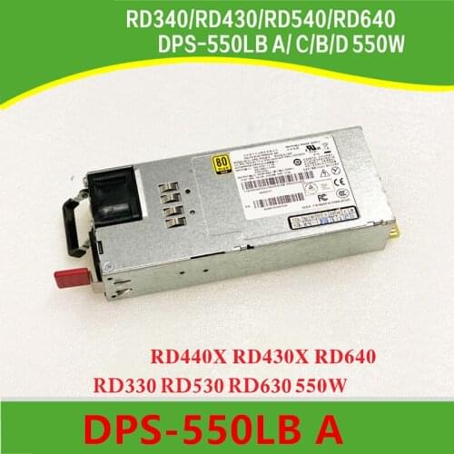 New Original PSU For Lenovo RD340 RD430 540 RD640 550W Switching Power Supply DPS-550LB A DPS-550LB D DPS-550LB B DPS-550LB C