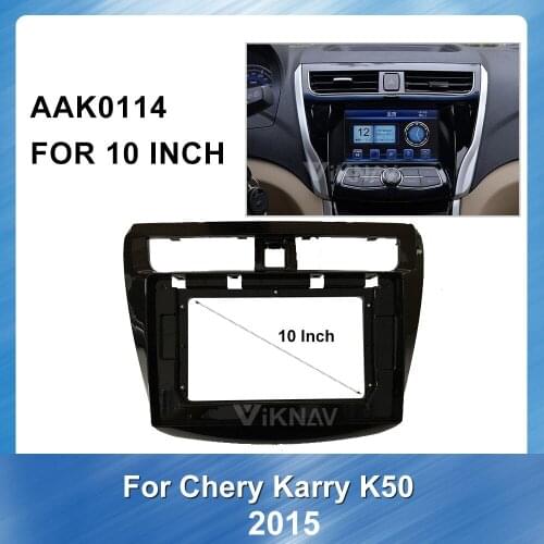 10 Inch Car Auto Radio DVD fascia for Chery Karry 2015 K50 Installation DVD GPS Navigation Fascia Frame Mount Kit Trim Panel