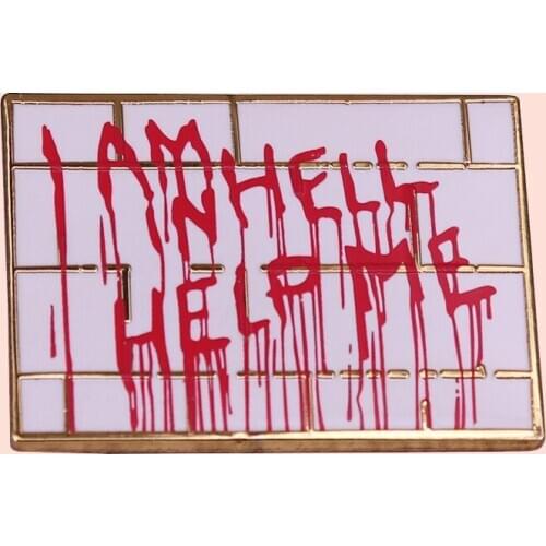 ZF2005 Scary Bloodstained Text I Am In Hell Help Me Metal Enamel Brooches Lapel Pin Backpack Bags Hat Badge Gifts