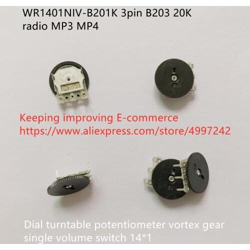 Original new 100% WR1401NIV-B201K 3pin B203 20K radio MP3 MP4 dial turntable potentiometer vortex gear single volume switch 14*1