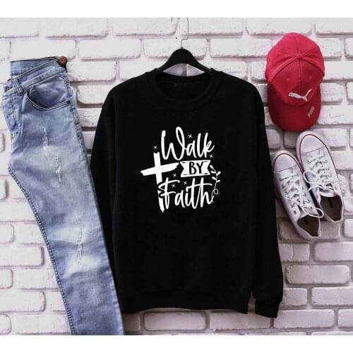 Walk by Faith Christian Faith-Based Bible Verse Inspirational sweatshirt slogan cross graphic pullovers quote church cotton tops