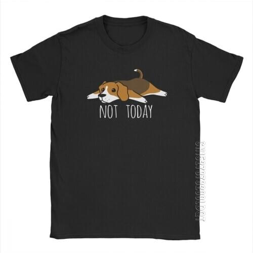 Funny Not Today Beagle Dog T Shirt Men Adult Tops Funny T-Shirt Crewneck 100% Cotton Tee Shirt