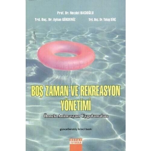 Leisure and Recreation Management Necdet Hacıoğlu, Ayhan Gökdeniz, Jacob Vigorous Detail Publishing (TURKISH)