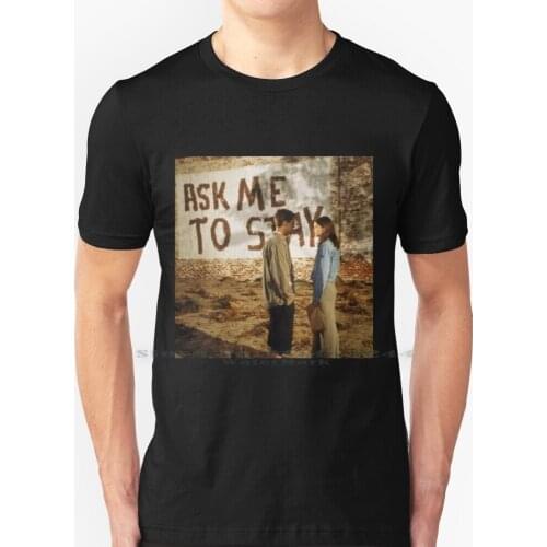 Dawsons Creek Ask Me To Stay T Shirt 100% Pure Cotton Ask Me To Stay Joey Pacey 1990s Teen Drama Dawsons Creek 90s Tv Katie