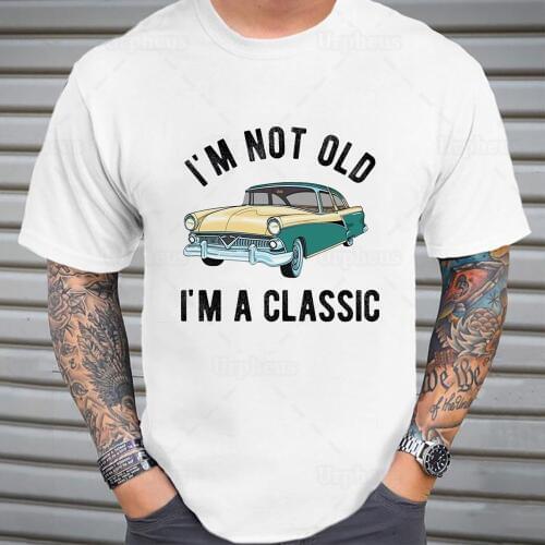 100% Cotton I'm Not Old I'm A Classic Retro Style Shirt Vintage 50s Car Graphic Tees Funny Summer Top T Shirts for Men