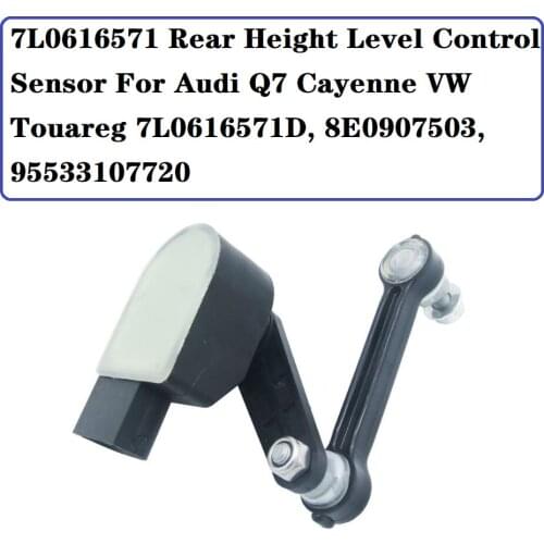 7L0616571 Rear Height Level Control Sensor For Audi Q7 for Cayenne for Touareg 7L0616571D, 8E0907503, 95533107720