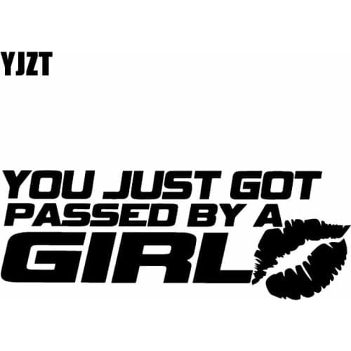 YJZT 15.9X5.9CM YOU JUST GOT PASSED BY A GIRL CAR STICKER VINYL DECAL CARTOON LIPS Black/Silver C26-0142
