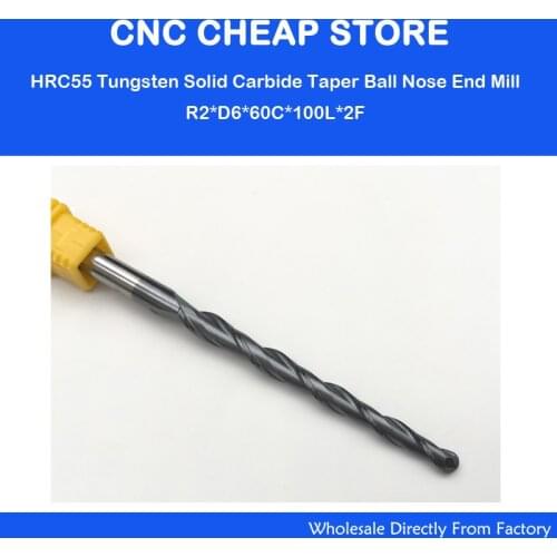 2PC R2.*D6*60*100L*2F HRC55 Two Long flute Tungsten solid carbide NANO Coated Tapered Ball Nose End Mill taper and cone Bit wood