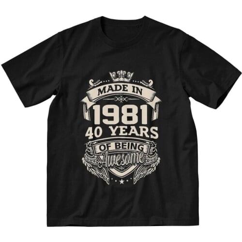 Kings Made In 1981 40 Years Of Being Awesome T-shirt Men T Shirt Short Sleeve 40th Birthday Tshirt Cotton Tee Top Clothes