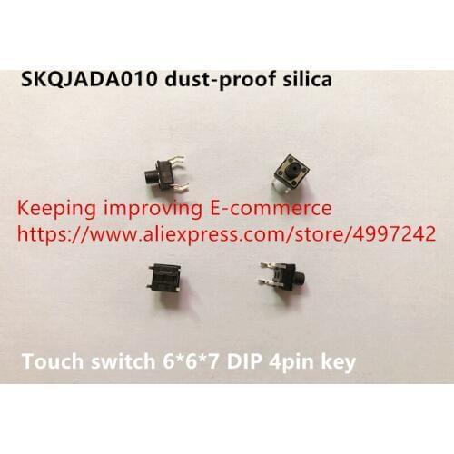 Original new 100% SKQJADA010 dust-proof silica touch switch 6*6*7 DIP 4pin key