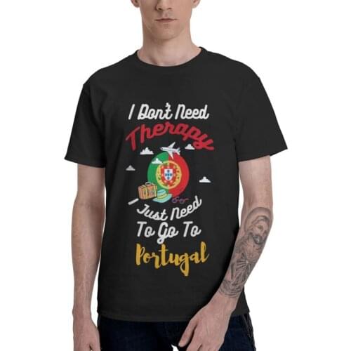 I Don't Need Therapy I Just Need To Go To Portugal T Shirt Cotton T-shirt Tshirt Short Sleeve Portuguese Republic Patriotic Tee