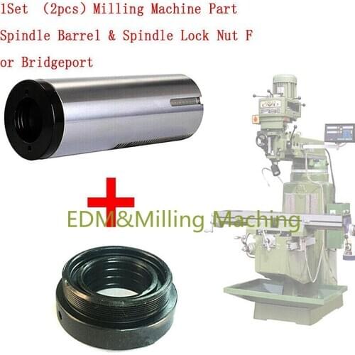 1Set CNC Milling Machine Part B142 Spindle Barrel & Spindle Lock Nut For Bridgeport Mill Tool