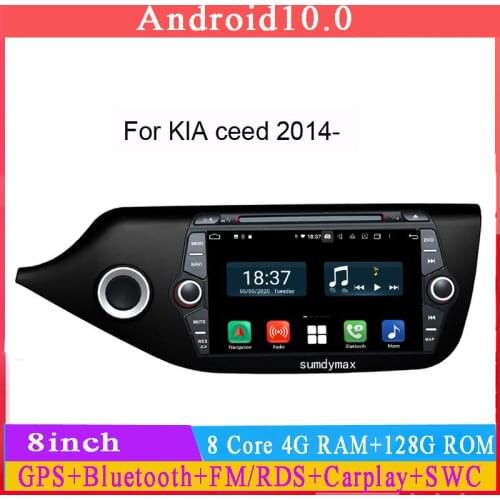 Octa core android 10 RAM 4G ROM 64G for kia CEED car dvd GPS in multimedia head unit with gps navigation touch screen audio