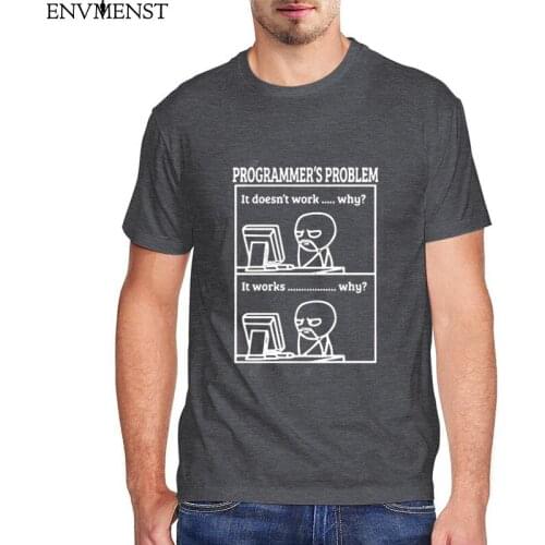 Funny Mens t shirt Programmer Work Problem T shirt Casual Summer Mens Unisex High Quality 100% Cotton Novelty short sleeve tee