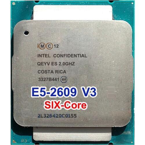 Xeon E5-2609v3 ES QS QEYV CPU 2.0GHz 6-Core E5 V3 2609V3 LAG2011 six core octa-core 6 thread PROCESSOR 85W