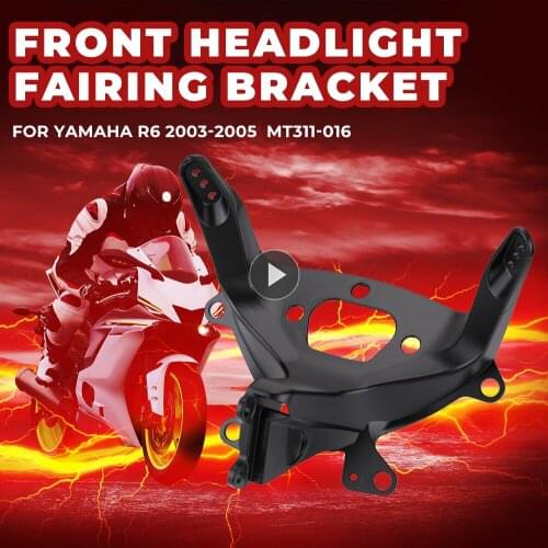 R6S 2006 2007 2008 2009Front Upper Fairing Stay Bracket Cowling Headlight For Yamaha YZF-R6 2003 2004 2005 R6 YZF 2003 2004 2005