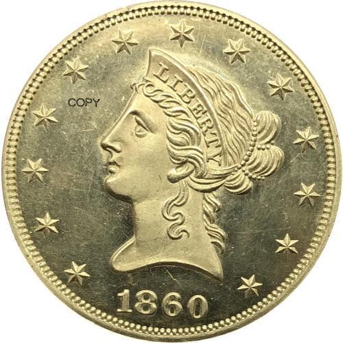 United States of America Liberty Head 1860 S 10 Ten Dollars Coronet Head Eagle without motto Brass Metal Copy coin
