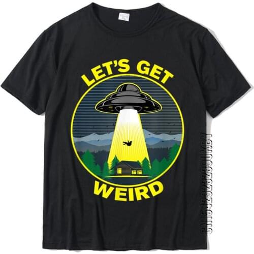 Lets Get Weird Funny UFO Alien Abduction Vintage T-Shirt DesignBirthday Tops Tees Fashion Cotton Men T Shirts